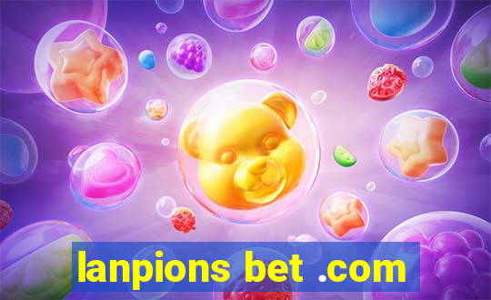 lanpions bet .com